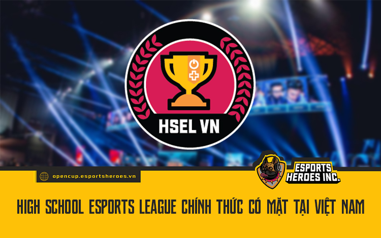 Highschool eSports chính thức có mặt tại Việt Nam và sứ mệnh cao cả của eSports Hero 