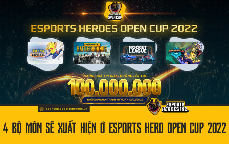 4 bộ môn Esports sẽ xuất hiện trong giải đấu Esports Hero Open Cup 2022